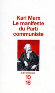 Karl Marx - LE MANIFESTE DU PARTI COMMUNISTE.