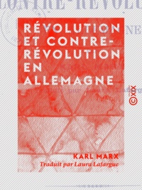 Karl Marx et Laura Lafargue - Révolution et Contre-Révolution en Allemagne.