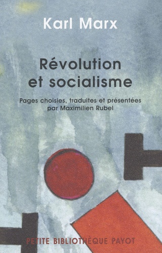 Karl Marx et Maximilien Rubel - Révolution et socialisme.