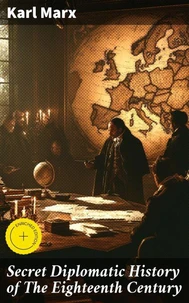 Secret Diplomatic History of The Eighteenth Century
