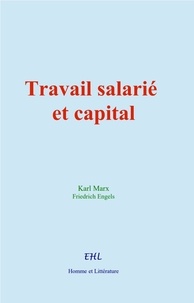 Karl Marx et Friedrich Engels - Travail salarié et capital.