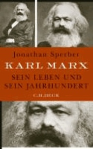 Karl Marx - Sein Leben und sein Jahrhundert.