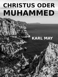 Karl May - Christus oder Muhammed.
