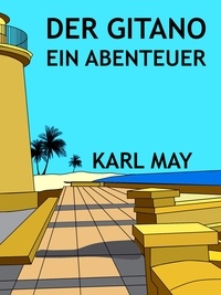 Karl May - Der Gitano - Ein Abenteuer.