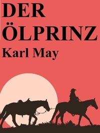 Karl May - Der Ölprinz.