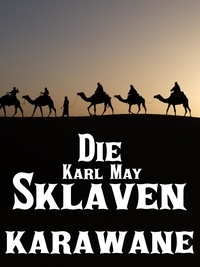 Karl May - Die Sklavenkarawane.