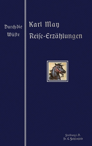 Karl May et Ralf Schönbach - Durch die Wüste - Reprint der illustrierten Ausgabe von 1907.