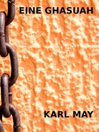 Karl May - Eine Ghasuah.
