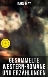 Gesammelte Western-Romane und Erzählungen
