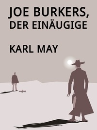 Karl May - Joe Burkers, der Einäugige.