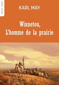 Karl May - Winnetou - L'homme de la prairie.