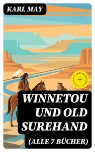 Winnetou und Old Surehand (Alle 7 Bücher)