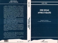 Karl Nesic - Crise sociale, mythes et réalités - Fragments d'analyse à l'usage des jeunes générations.