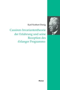 Cassirers Invariantentheorie der Erfahrung und seine Rezeption des 'Erlanger Programms'