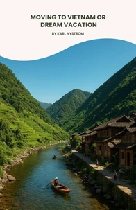 Moving To Vietnam Or Dream Vacation