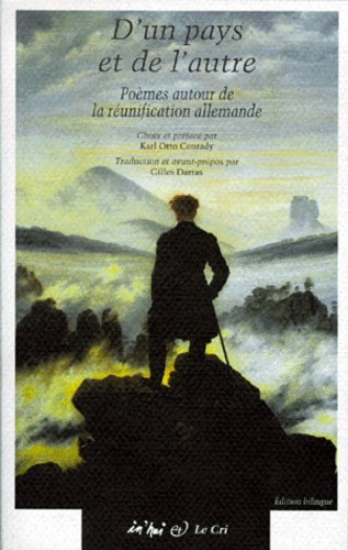 Karl-Otto Conrady - D'un pays et de l'autre - Poèmes autour de la réunification allemande, 1989/1990, Edition bilingue français-allemand.