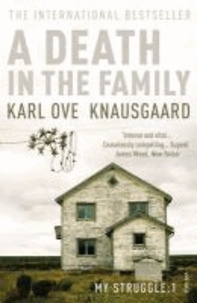 Karl Ove Knausgaard et Karl Ove Knausgard - A Death in the Family - My Struggle Book 1.
