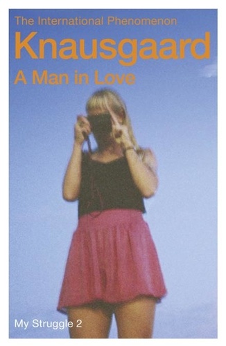 Karl Ove Knausgaard et Don Bartlett - A Man in Love - My Struggle Book 2.