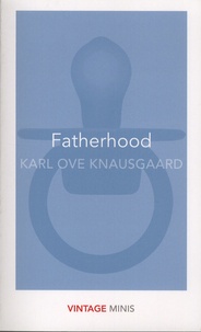 Karl Ove Knausgaard - Fatherhood.