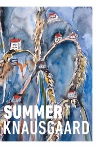 Karl Ove Knausgaard et Ingvild Burkey - Summer - From the Sunday Times Bestselling Author (Seasons Quartet 4).