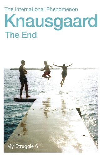 Karl Ove Knausgaard et Don Bartlett - The End - My Struggle Book 6.