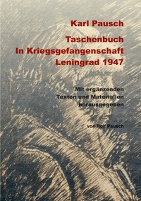 Karl Pausch et Rolf Pausch - In Kriegsgefangenschaft - Leningrad 1947.