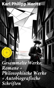 Gesammelte Werke: Romane + Philosophische Werke + Autobiografische Schriften