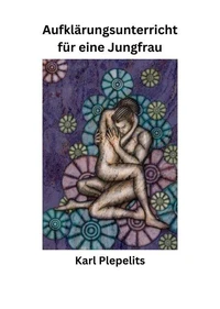 Aufklärungsunterricht für eine Jungfrau