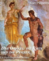 Das Orakel, die Kiste und die Perser