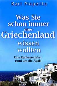 Was Sie schon immer über Griechenland wissen wollten