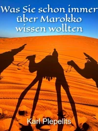 Was Sie schon immer über Marokko wissen wollten