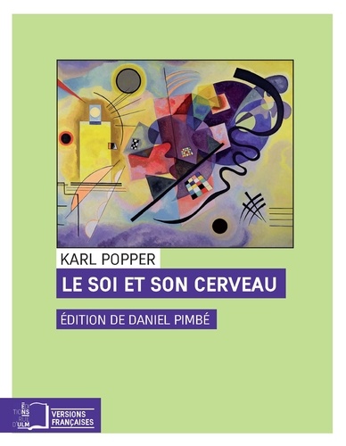 Karl Popper - Le soi et son cerveau - Plaidoyer pour l'interactionnisme.