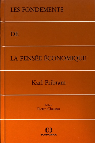 Karl Pribram - Les fondements de la pensée économique.