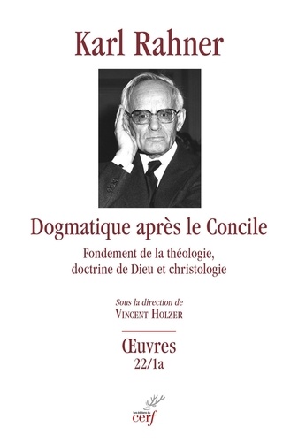 Dogmatique apres le concile - fondement de la theologie, doctrine de dieu et christologie