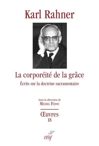 La corporéité de la grâce. Ecrits sur la doctrine sacramentaire