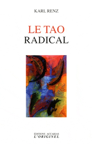 Karl Renz - Le Tao radical.
