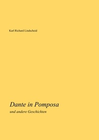 Karl Richard Lindscheid - Dante in Pomposa - und andere Geschichten.