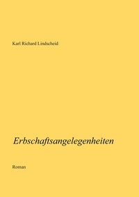 Karl Richard Lindscheid - Erbschaftsangelegenheiten.