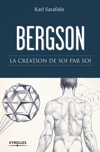 Bergson. La création de soi par soi