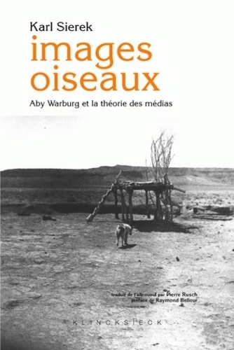 Karl Sierek - Images oiseaux - Aby Warburg et la théorie des médias.