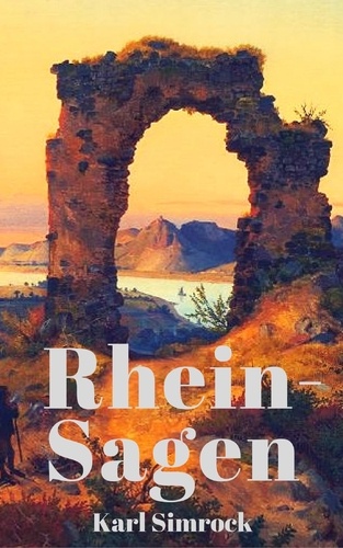 Rhein-Sagen. 233 Legenden vom Rhein