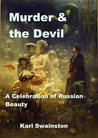  Karl Swainston - Murder &amp; the Devil - 10: A Celebration of Russian Beauty - Murder &amp; The Devil, #10.