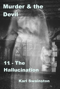 Murder &amp; the Devil - 12: The Hallucination