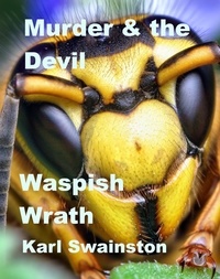  Karl Swainston - Murder &amp; the Devil - 20: Waspish Wrath - Murder &amp; The Devil, #20.