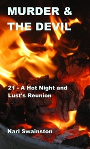  Karl Swainston - Murder &amp; the Devil - 21: A Hot Night and Lust's Reunion - Murder &amp; The Devil, #21.