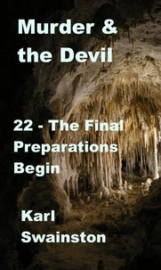 Murder &amp; the Devil - 22: The Final Preparations Begin