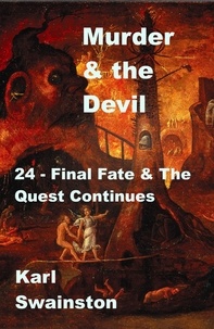  Karl Swainston - Murder &amp; the Devil - 24: Final Fate &amp; the Quest Continues.
