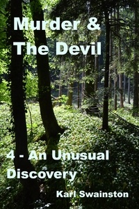  Karl Swainston - Murder &amp; the Devil - 4: An Unusual Discovery - Murder &amp; The Devil, #4.