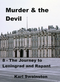  Karl Swainston - Murder &amp; the Devil - 8: The Journey to Leningrad and Rapant - Murder &amp; The Devil, #8.