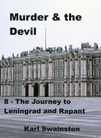 Murder &amp; the Devil - 8: The Journey to Leningrad and Rapant